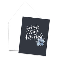 Load image into Gallery viewer, "You're My Favorite" Hand Lettered Floral Greeting Card