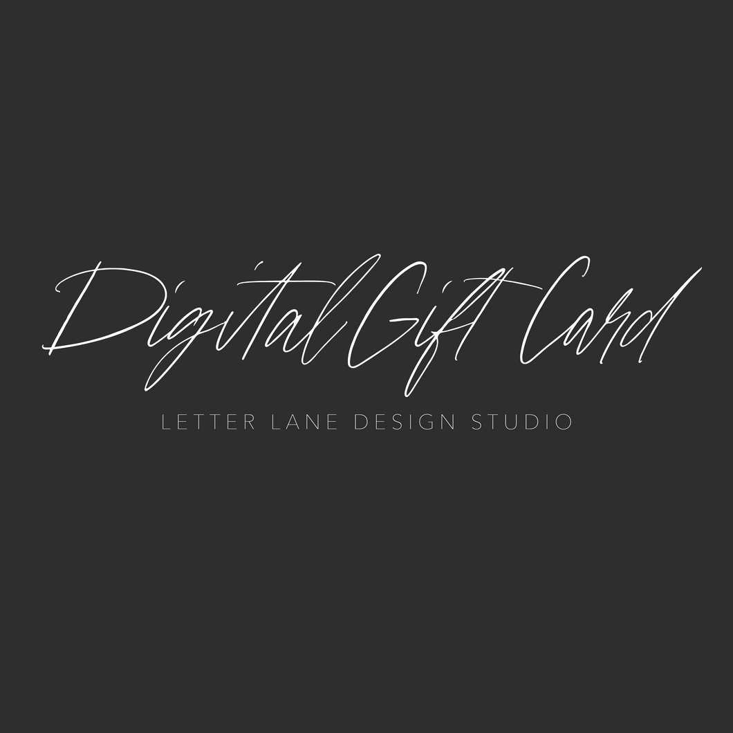 Digital Gift Card | Letter Lane Design Studio