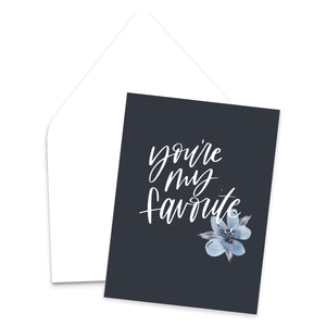 "You're My Favorite" Hand Lettered Floral Greeting Card